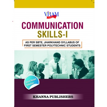 Communication Skills-I (As Per SBTE, Jharkhand Syllabus of First Semester Polytechnic Students)
